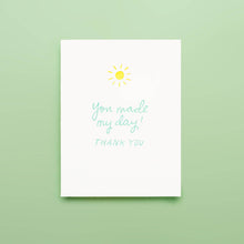 Load image into Gallery viewer, Made My Day Thanks - Letterpress Greeting Card
