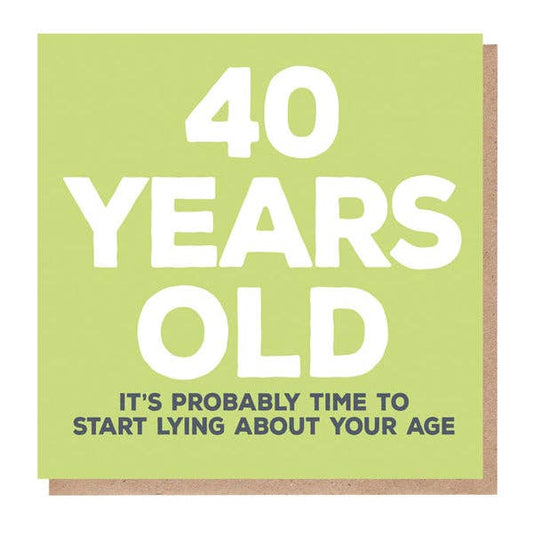 40 Years Old Card