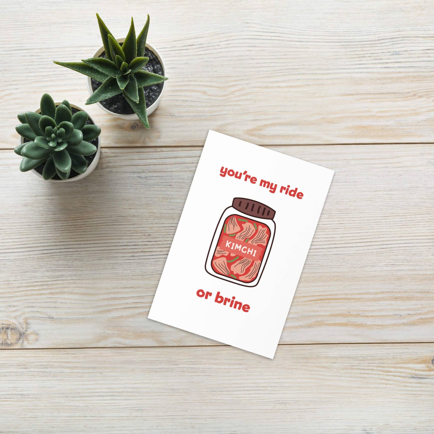 My Ride or Brine | Korean Kimchi Food Snack Asian Greeting Card
