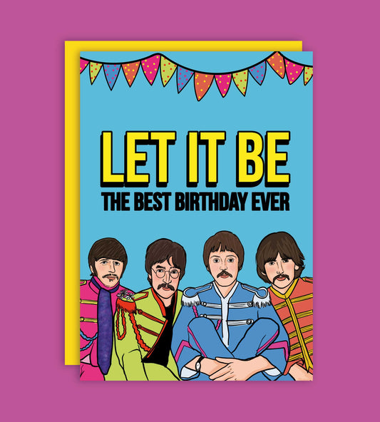 Let It Be The Best Birthday Greeting Card