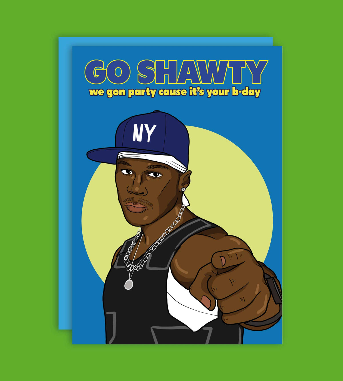 Go Shawty, We Gon' Party On Your Birthday Funny Card