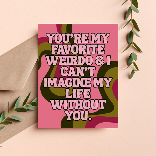 Favorite Weirdo Friendship Card