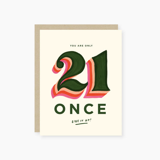 You Are Only 21 Once Birthday Card - Front and Company: Gifts