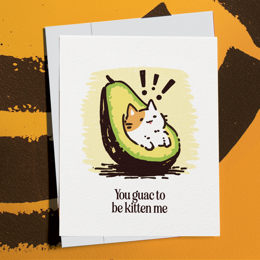 You Guac To Be Kitten Me - A2 Greeting Card