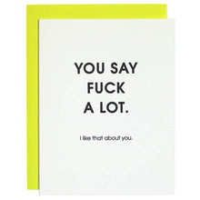 Load image into Gallery viewer, You Say Fuck A Lot Letterpress Greeting Card
