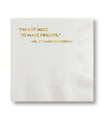 I'm Not Here Make Friends Cocktail Napkins - Front & Company: Gift Store