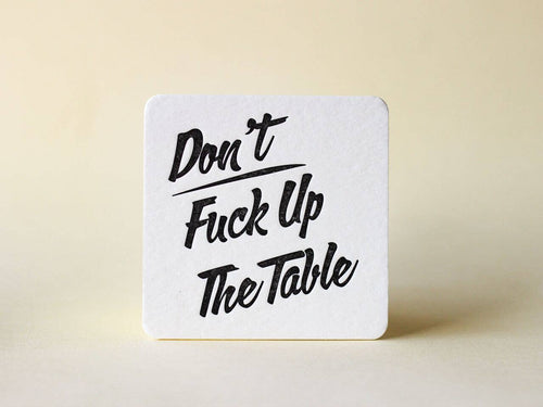 Don't Fuck Up the Table Coaster - Front & Company: Gift Store