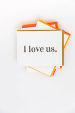 Load image into Gallery viewer, I Love Us Letterpress Card
