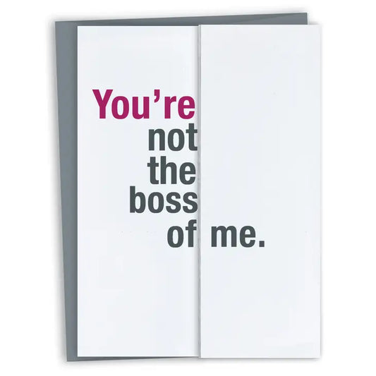 Boss of Me Birthday or Boss' Day Card