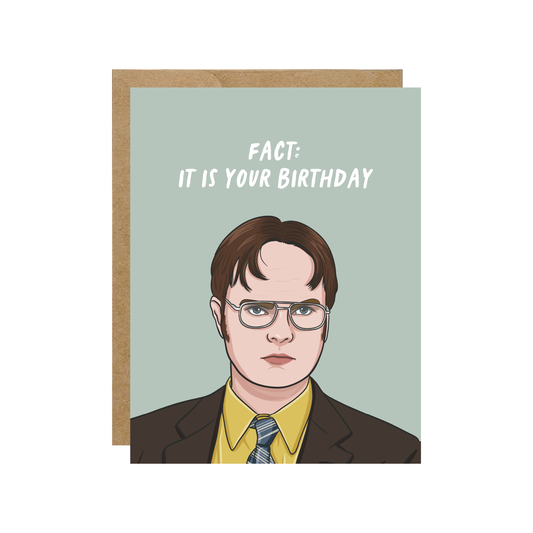 Dwight 'Fact: It Is Your Birthday' Birthday Card