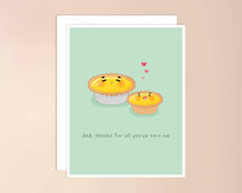 Load image into Gallery viewer, Dad, Thanks for All You&#39;ve Tart Me Greeting Card
