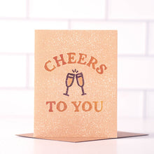 Load image into Gallery viewer, Cheers To You - Warm Congratulations Card
