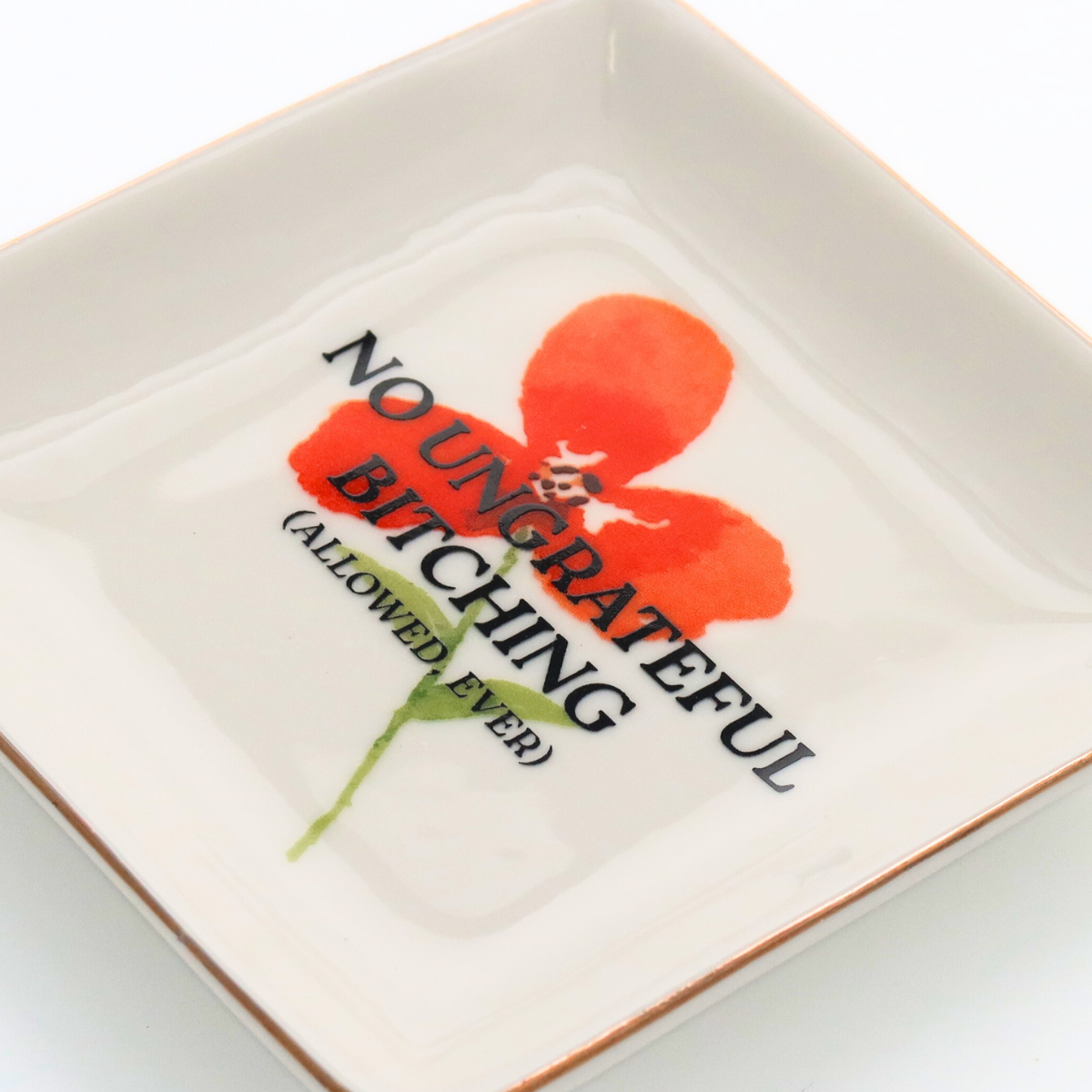Square Trinket Tray No Ungrateful Bitching