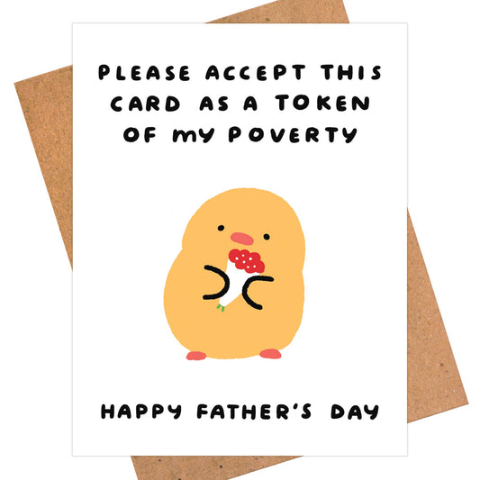 Token Of My Poverty - Funny Father's Day Card