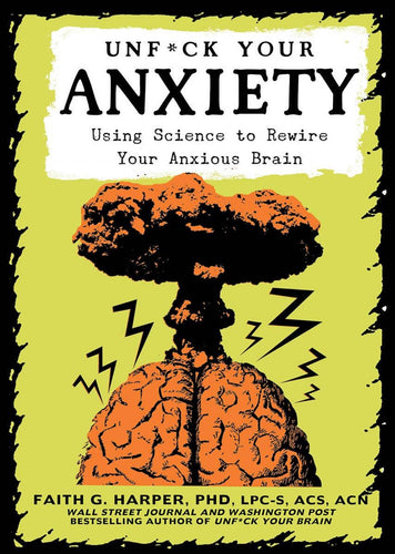 Unfuck Your Anxiety: Rewire Your Brain (2nd Edition) - Front & Company: Gift Store