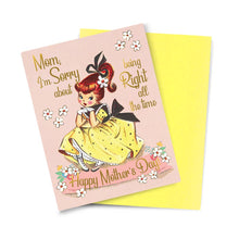 Load image into Gallery viewer, Mom, I&#39;m Sorry About Being Right All The Time Card
