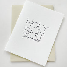 Load image into Gallery viewer, Holy Shit You&#39;re Married - Letterpress Wedding Congrats Card
