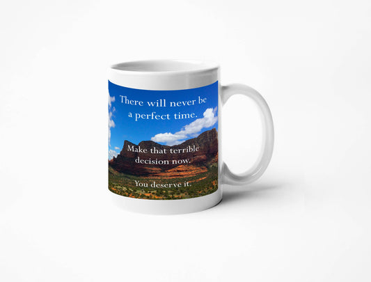 Disappointing Affirmations - Make a Terrible Decision Mug