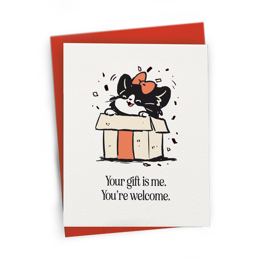 Snarky 'Your Gift is Me' Card  - A2 Everyday Greeting Card