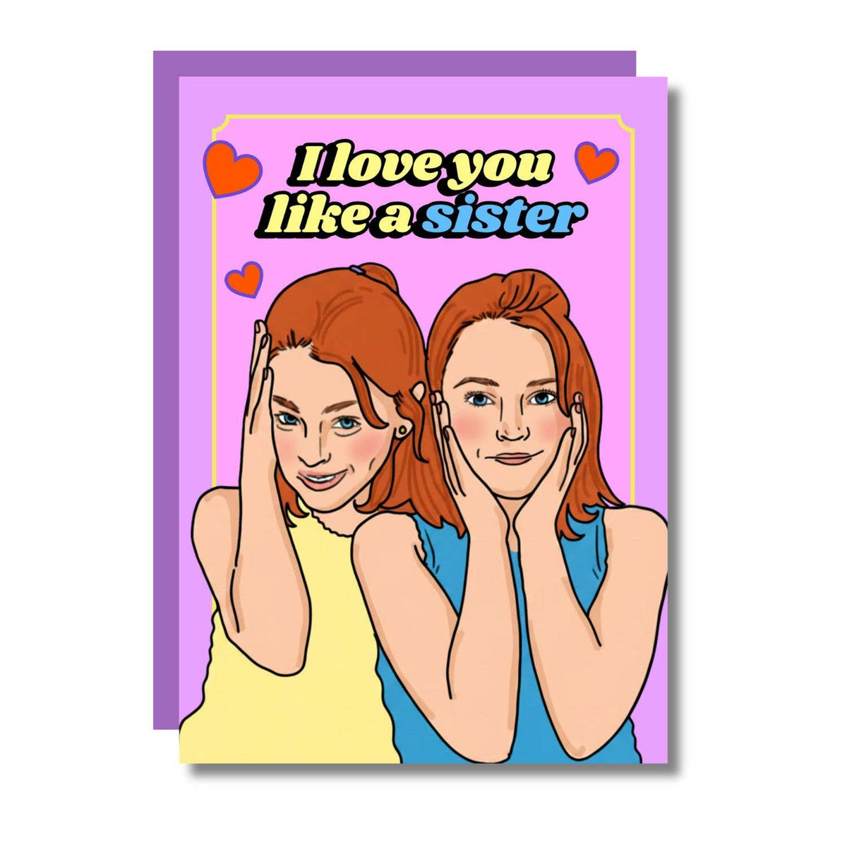 I Love You Like A Sister Friendship Love Greeting Card