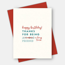 Load image into Gallery viewer, Thanks for Being a Long Time Friend, Age-Positive Birthday

