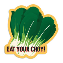 Load image into Gallery viewer, Eat your choy vinyl sticker
