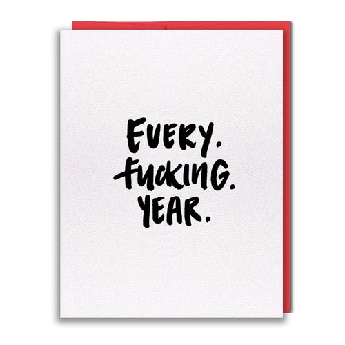 Greeting Card - Pen15 - Every Fucking Year - Front & Company: Gift Store