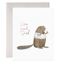 Load image into Gallery viewer, Dam Good Dad | Father&#39;s Day Beaver Greeting Card
