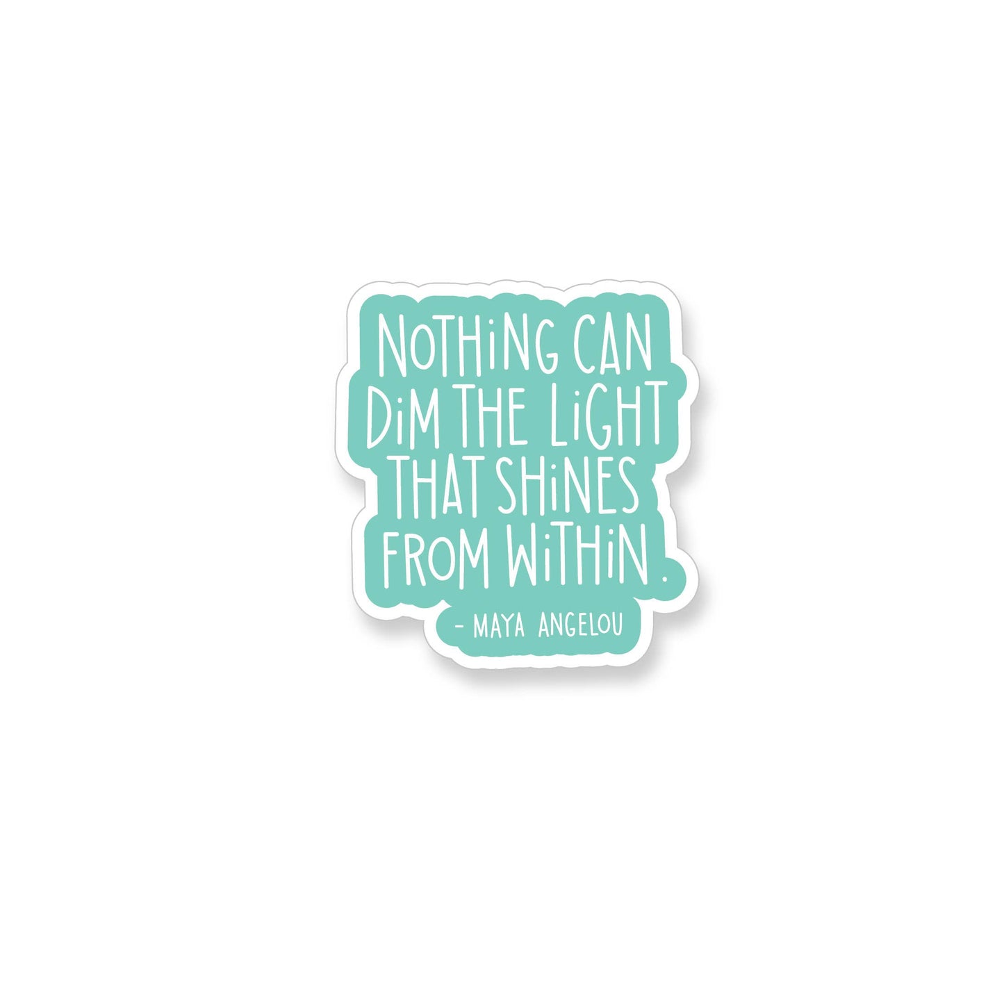 Maya Angelou Light That Shines Vinyl Sticker