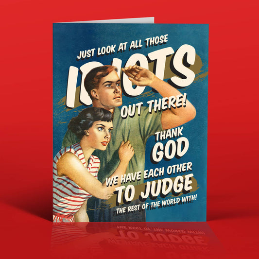 THOSE IDIOTS! every occasion