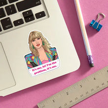 Load image into Gallery viewer, Taylor It&#39;s Me...Hi! Die Cut Sticker
