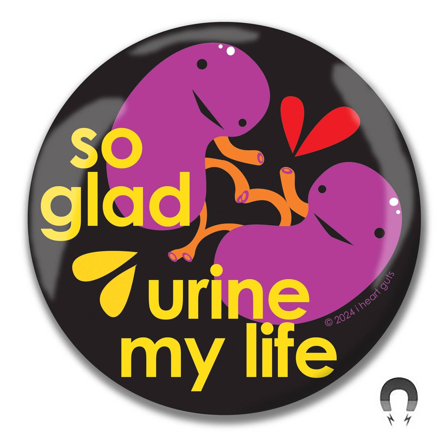 Kidney Glad Urine my Life Magnet