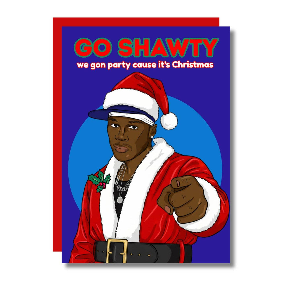 Go Shawty, We Gon Party On Christmas Funny Card A6 Card