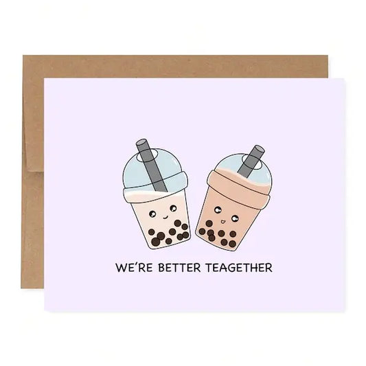We're Better Teagether Greeting Card