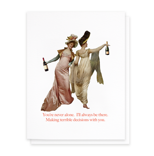 Never Alone, Funny Friendship Greeting Card