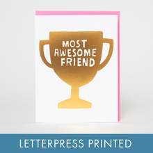 Load image into Gallery viewer, Awesome Friend Trophy Letterpress Greeting Card by Ashkahn
