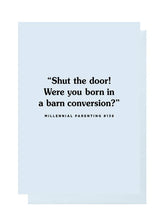 Load image into Gallery viewer, Were You Born In A Barn Conversion - Funny Parent Card
