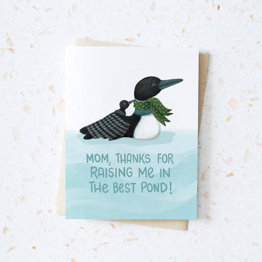 Mom, Thanks for Raising Me in the Best Pond (Loon bird) - Mother's Day Card