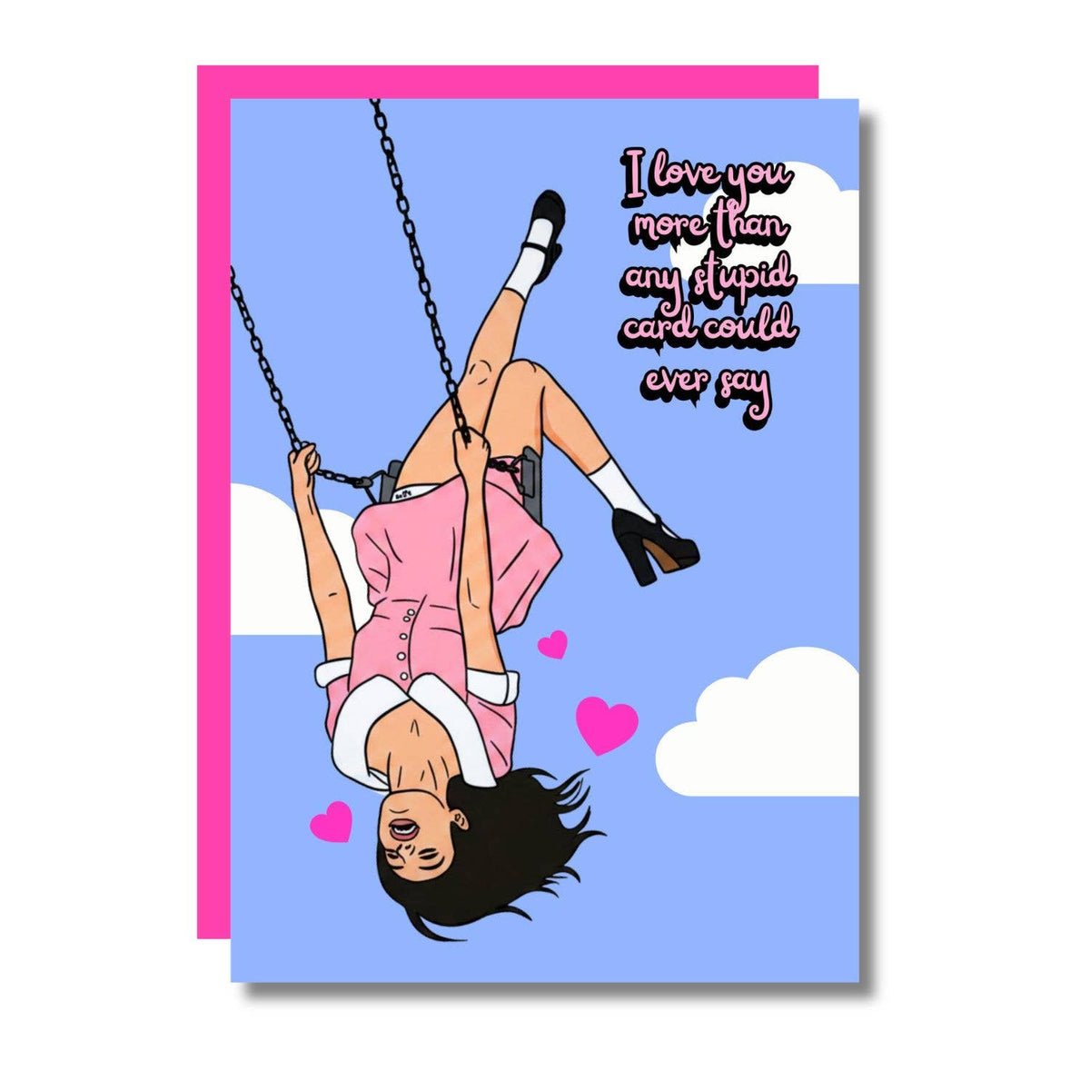 Love Your More Stupid Card Funny Pop Girl Birthday