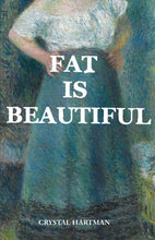 Load image into Gallery viewer, Fat is Beautiful (Zine)
