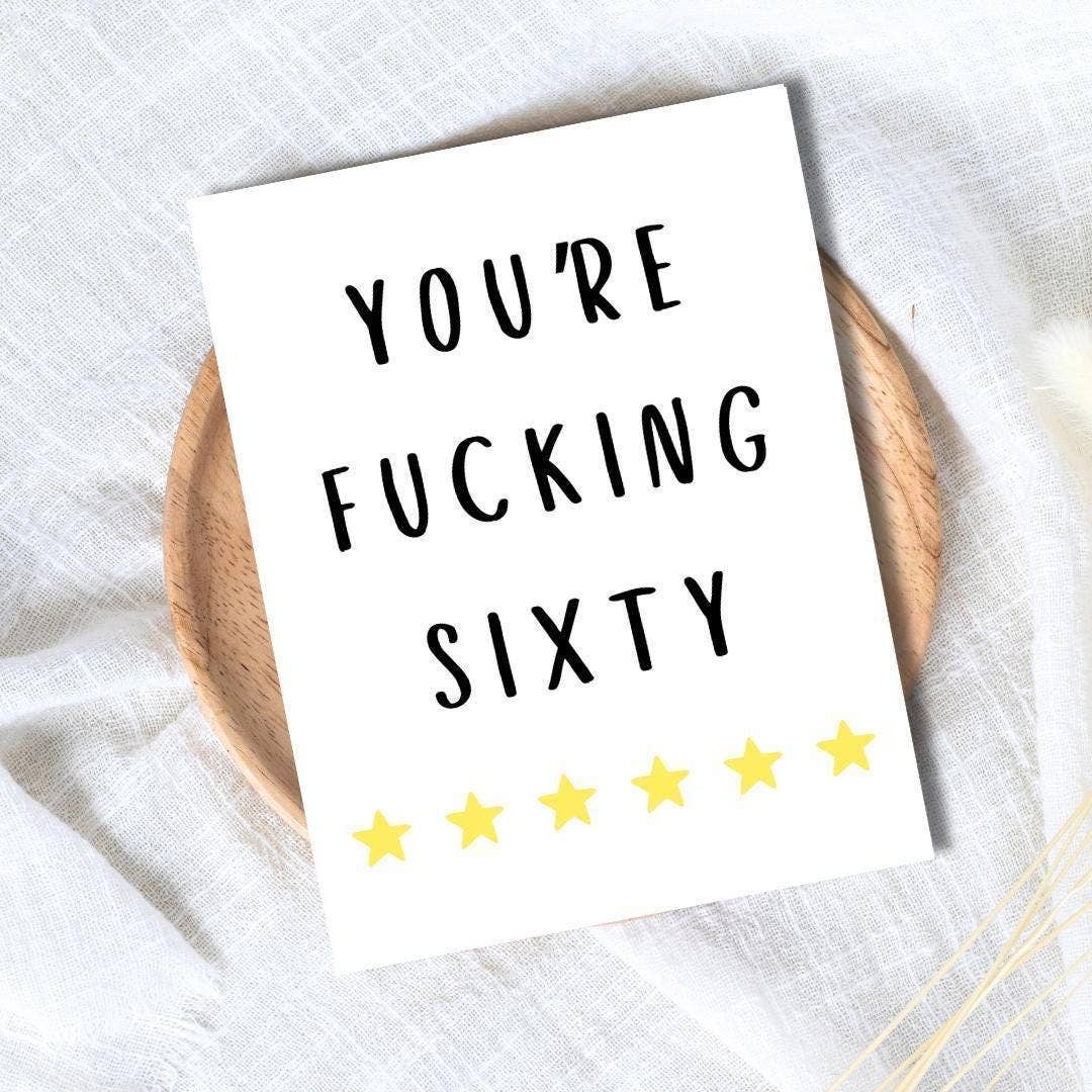 "You're Fucking Sixty" 60TH BIRTHDAY CARD