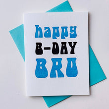 Load image into Gallery viewer, Bro Birthday - Letterpress Birthday Greeting Card
