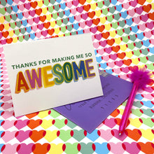 Load image into Gallery viewer, Thank you for making me awesome card
