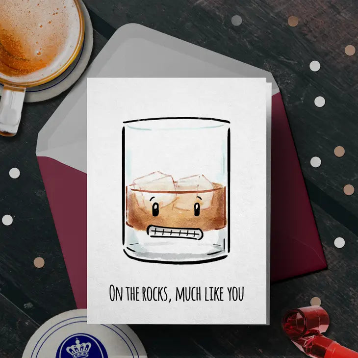 On the Rocks, Much Like You - Cheeky Whiskey Dad Joke Card