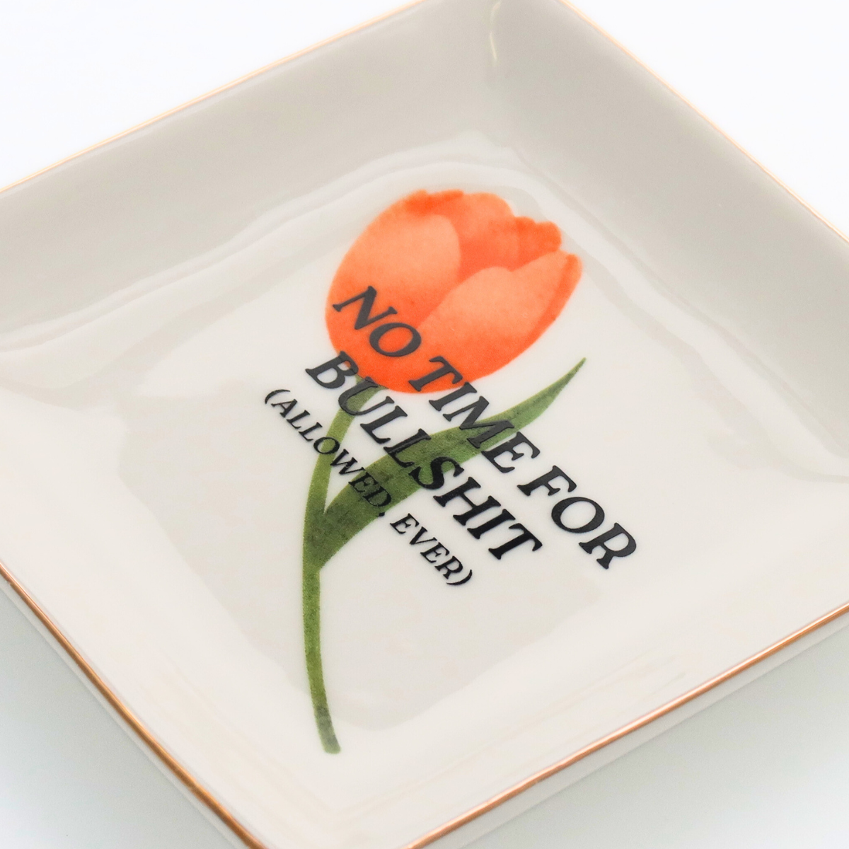 Square Trinket Tray No Time for Bullshit