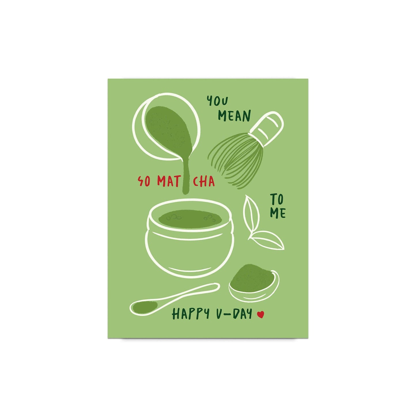 So Matcha to Me Valentine's Day Card  | Japanese Green Tea
