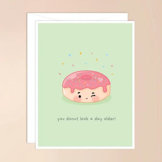 You Donut Look A Day Older! Birthday Card