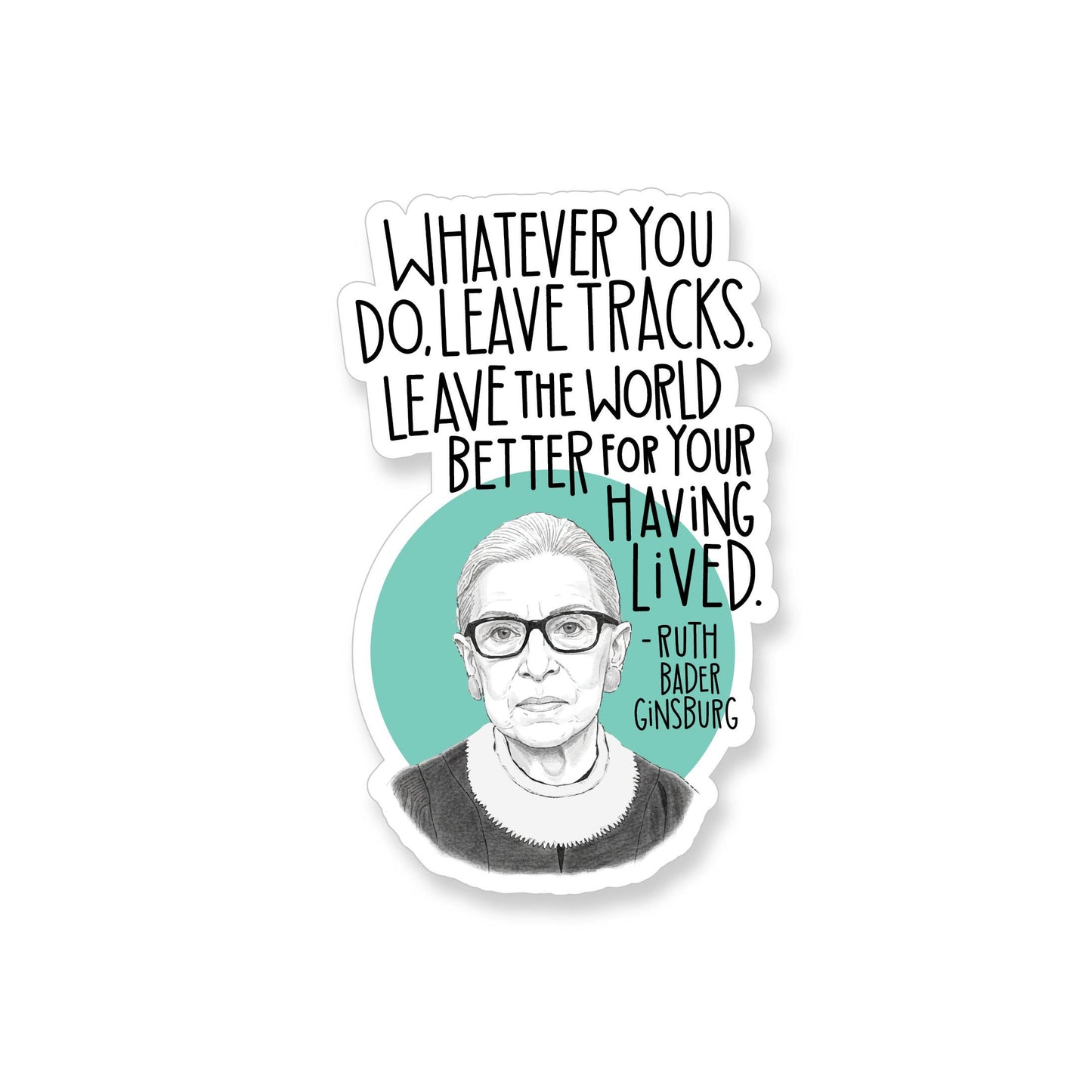 Ruth Bader Ginsburg Leave Tracks Quote Vinyl Sticker