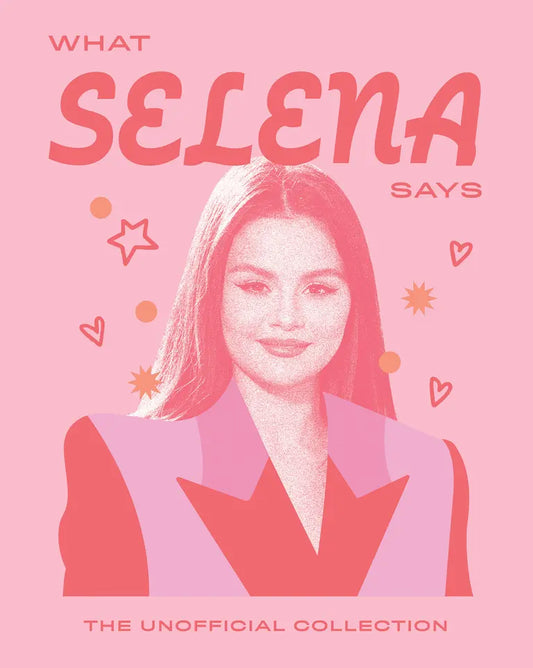 What Selena Says: The Unffocial Collection