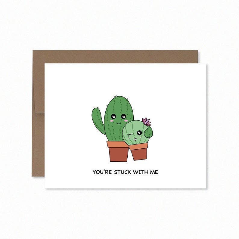You're Stuck With Me Greeting Card
